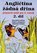 Angličtina žádná dřina 2 - pracovní sešit pro 4.ročník 2.díl