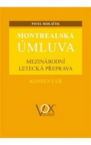 Montrealská úmluva - Mezinárodní letecká přeprava. Komentář