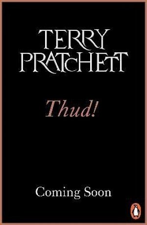 Thud!: (Discworld Novel 34): from the bestselling series that inspired BBC´s The Watch, 1.  vydání