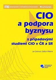 CIO a podpora byznysu s případovými studiemi CIO v ČR a SR