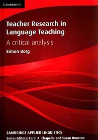 Teacher Research in Language Teaching : A Critical Analysis