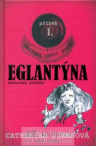 Eglantýna - duchařské příběhy