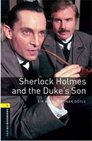 Oxford Bookworms Library 1 Sherlock Holmes and Duke´s Son (New Edition)