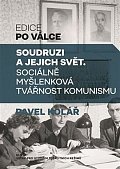 Soudruzi a jejich svět - Sociálně myšlenková tvářnost komunismu