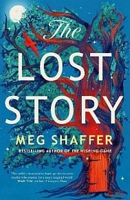 The Lost Story: The gorgeous, heartwarming grown-up fairytale by the beloved author of The Wishing Game