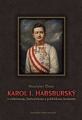 Karol I. Habsburský v cirkevnom, historickom a politickom kontexte