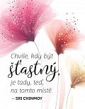 Magnet na lednici - Chvíle, kdy být šťastný, jen tady a teď, na tomto místě