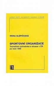 Sportovní organizace. Teoretická východiska a situace v ČR po roce 1990
