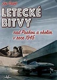 Letecké bitvy nad Prahou a okolím v roce 1945