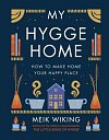 My Hygge Home : How to Make Home Your Happy Place