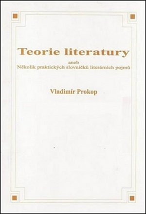 Teorie literatury aneb Několik praktických slovníčků literárních pojmů