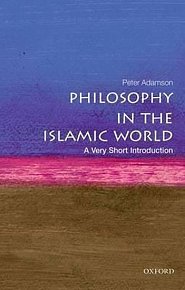 Philosophy in the Islamic World: A Very Short Introduction