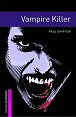 Oxford Bookworms Library Starter Vampire Killer (New Edition)