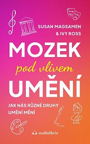 Mozek pod vlivem umění - Jak nás různé druhy umění mění