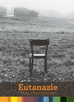 Eutanazie - Víme, o čem mluvíme?