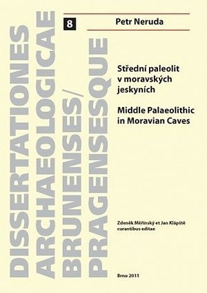 Střední paleolit v moravských jeskyních. Middle Palaeolithic in Moravian Caves