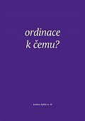 Ordinace. K čemu?