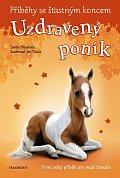 Uzdravený poník - Příběhy se šťastným koncem