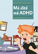 Mé dítě má ADHD - Jak s ním přežít