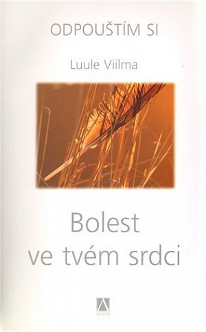 Bolest ve tvém srdci - Odpouštím si