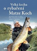 Velká kniha o rybaření - Nejlepší rady a triky pro jakoukoliv roční dobu a techniku, 2.  vydání
