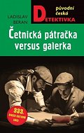 Četnická pátračka versus galérka