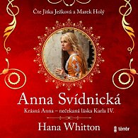 Anna Svídnická – Krásná Anna – nečekaná láska Karla IV. - audioknihovna
