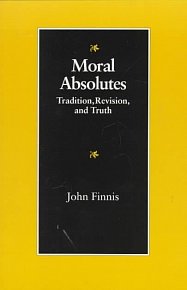 Moral Absolutes : Tradition, Revision and Truth