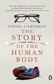 The Story of the Human Body : Evolution, Health and Disease