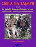 Cesta na Tajmyr aneb Po Jeniseji k Severnímu ledovému oceánu, 2.  vydání