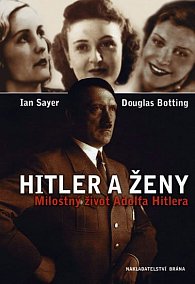 Hitler a ženy - Milostný život Adolfa Hitlera