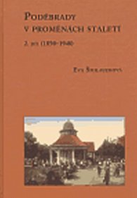 Poděbrady v proměnách staletí 2.díl (1850 - 1948)