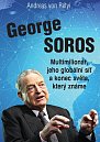 George Soros - Multimilionář, jeho globální síť a konec světa, který známe