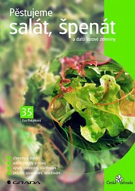 Pěstujeme salát, špenát a další listové zeleniny - edice Česká zahrada 35