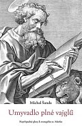 Umyvadlo plné vajglů - Nepřípadné glosy k evangeliu sv. Marka