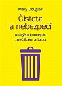 Čistota a nebezpečí - Analýza konceptu znečištění a tabu