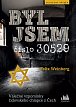 Byl jsem číslo 30529 - Válečné vzpomínky židovského chlapce z Čech