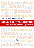 Slova pozitivní energie pro zdraví, štěstí a pohodu