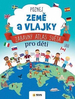 Poznej Země a vlajky - Zábavný atlas světa pro děti