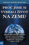 Proč jsme si vybrali život na Zemi?