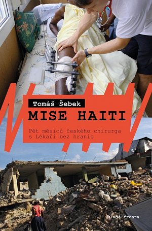 Mise Haiti - Pět měsíců českého chirurga s Lékaři bez hranic