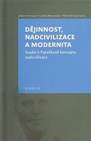 Dějinnost,nadcivilizace a modernita - Studie k Patočkově konceptu nadcivilizace