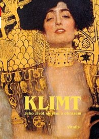 Klimt - Jeho život slovem i obrazem