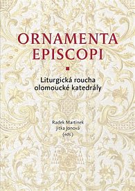 Ornamenta episcopi - Liturgická roucha olomoucké katedrály