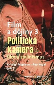 Film a dějiny 3 - Politická kamera - film a stalinismus