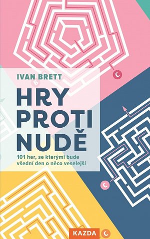 Hry proti nudě - 101 her, se kterými bude všední den o něco veselejší