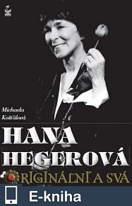 Hana Hegerová - originální a svá (E-KNIHA)