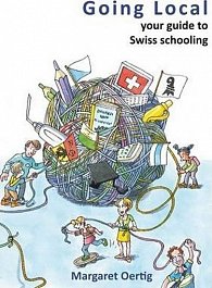 Going Local : Your Guide to Swiss Schooling