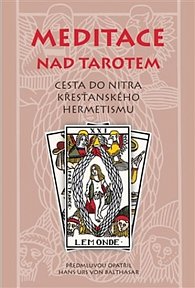 Meditace nad tarotem - Cesta do nitra křesťanského hermetismu