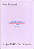 Proti Benešovi ! Česká a slovenská protibenešovská opozice v Londýně 1939-1945